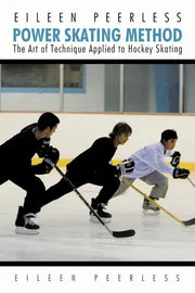 Eileen Peerless Power Skating Method: The Art of Technique Applied to Hockey Skating - Paperback by Books by splitShops